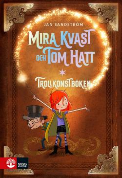 Trollkonstboken - Mira Kvast och Tom Hatt