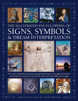 The Illustrated Encyclopedia of Signs, Symbols & Dream Interpretation