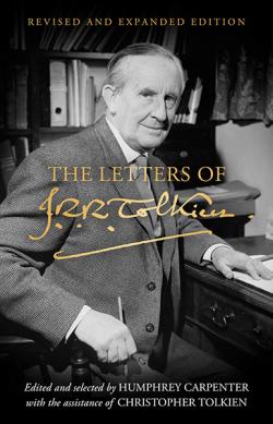 The Letters of J R R Tolkien (Revised and Expanded Edition)
