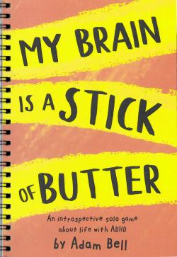 my brain is a stick of butter -  An introspective solo game