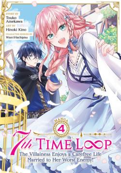 7th Time Loop: The Villainess Enjoys a Carefree Life Married Vol. 4