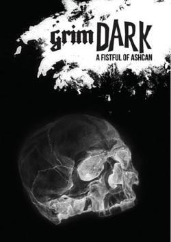 grimDARK: The Grimdarkening (A Fistful of Ashcan Edition)