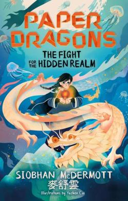 Paper Dragons: The Fight for the Hidden Realm Book 1