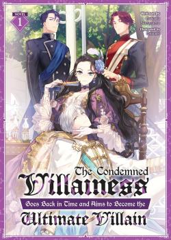 The Condemned Villainess Goes Back in Time and Aims ... Vol 1