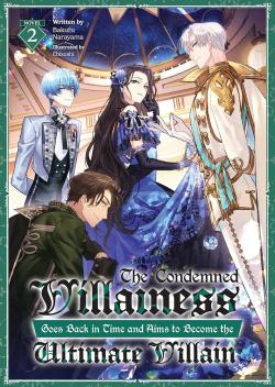 The Condemned Villainess Goes Back in Time and Aims ... Vol 2