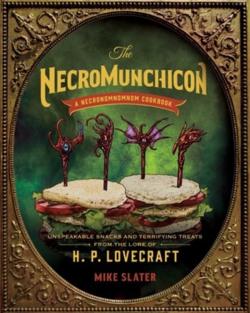 The Necromunchicon: Unspeakable Snacks & Terrifying Treats from ... HP Lovecraft