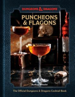Puncheons and Flagons: The Official Dungeons & Dragons Cocktail Book