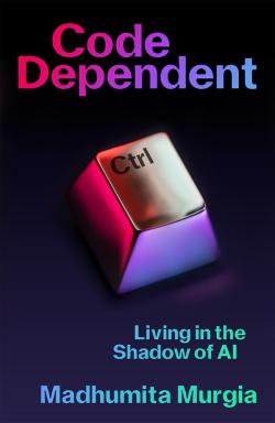 Code Dependent - Living in the Shadow of AI