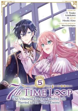 7th Time Loop: The Villainess Enjoys a Carefree Life Married Vol. 5