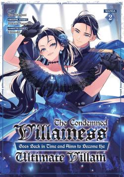 The Condemned Villainess Goes Back in Time and Aims to ... Vol. 2