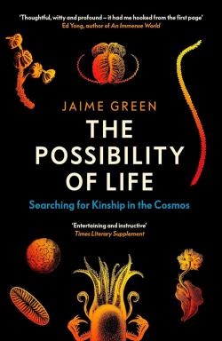 The Possibility of Life - Searching for Kinship in the Cosmos