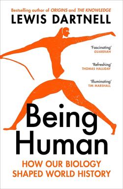 Being Human: How our biology shaped world history