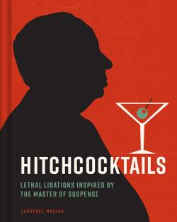 Hitchcocktails Thriller Chillers Based on the Master of Suspense