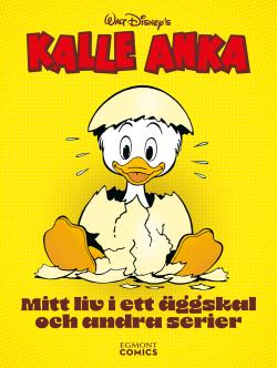 Kalle Anka - Mitt liv i ett äggskal och andra serier