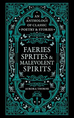 Faeries, Sprites & Malevolent Spirits