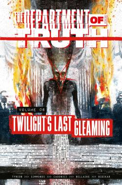 The Department of Truth Vol 6, Twilight's Last Gleaming