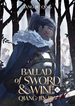 Ballad of Sword and Wine: Qiang Jin Jiu Vol 6