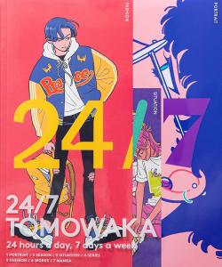 24/7 TOMOWAKA: 24 hours a day, 7 days a week