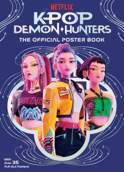 K-Pop Demon Hunters: The Official Poster Book