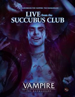 VtM 5e: Live from the Succubus Club