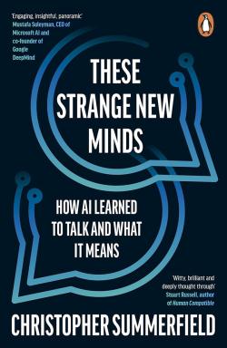 These Strange New Minds - How AI Learned to Talk and What It Means