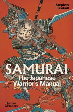 Samurai: The Japanese Warrior's (Unofficial) Manual