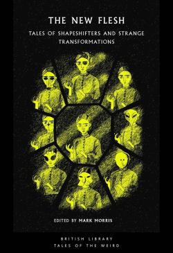 The New Flesh: Tales of Shapeshifters and Transformation