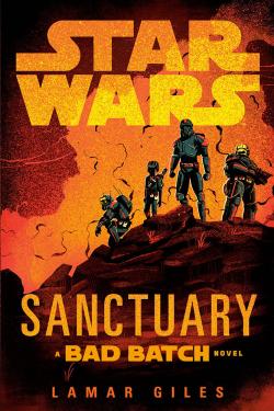 Star Wars: Sanctuary (A Bad Batch Novel)
