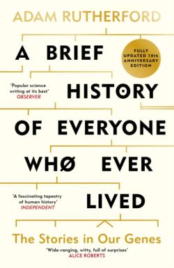 A Brief History of Everyone Who Ever Lived: The Stories in Our Genes (10th Anniversary Edition)