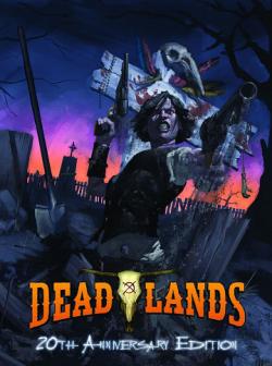 Deadlands Classic: 20th Anniversary Edition