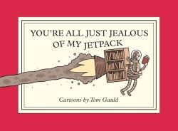You're All Just Jealous of My Jetpack