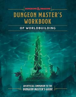 Dungeons & Dragons: Dungeon Master's Workbook of Worldbuilding