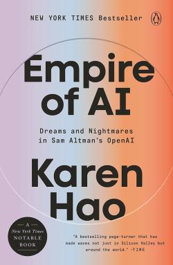 Empire of AI - Dreams and Nightmares in Sam Altman's OpenAI