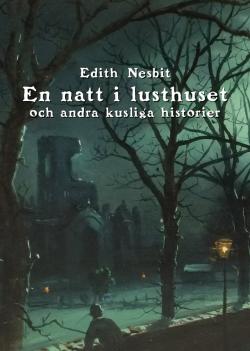 En natt i lusthuset: och andra kusliga historier