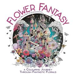 Flower Fantasy A Colouring Journey Through Fantastic Florals