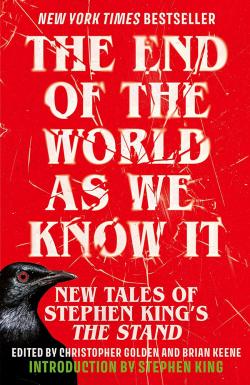 The End of the World as We Know It: New Tales of Stephen King’s The Stand
