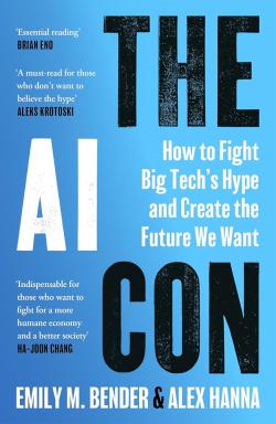 The AI Con: How to Fight Big Tech’s Hype and Create the Future We Want