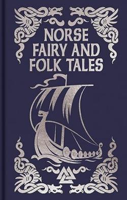 Norse Fairy & Folk Tales (Ornate Classics)