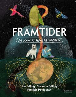 Framtider - så kan vi hjälpa jorden
