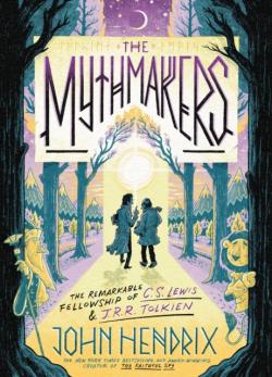 The Mythmakers: The Remarkable Fellowship of C.S. Lewis & J.R.R. Tolkien