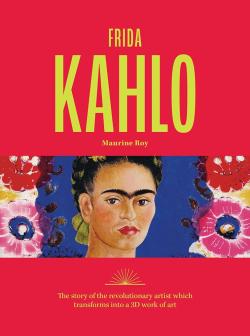 Frida Kahlo: The story of the revolutionary artist (3D Paper Art)