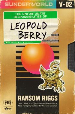 The Unfortunate Responsibilities of Leopold Berry