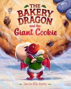 The Bakery Dragon and the Giant Cookie